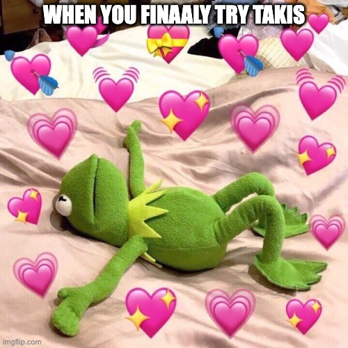 I'm hooked | when you finaaly try takis | image tagged in kermit in love,snacks,takis,yummy | made w/ Imgflip meme maker