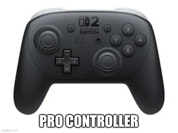 Pro controller | made w/ Imgflip meme maker