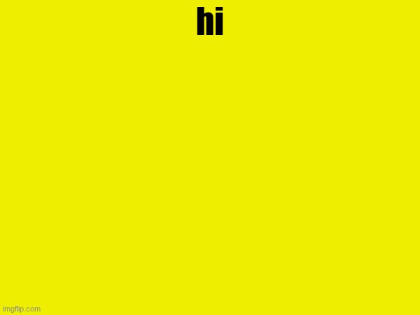 :3 | hi | made w/ Imgflip meme maker