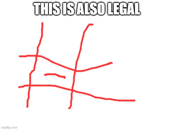 this is also legal | made w/ Imgflip meme maker
