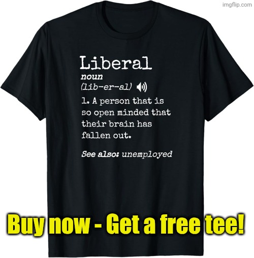 Buy now - Get a free tee! | made w/ Imgflip meme maker