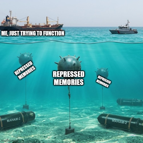 KHOZMPNH2ZDRFLISBRPTFXM7OQ.jpeg | Me, just trying to function; Repressed memories; Repressed memories; Repressed memories | image tagged in khozmpnh2zdrflisbrptfxm7oq jpeg | made w/ Imgflip meme maker