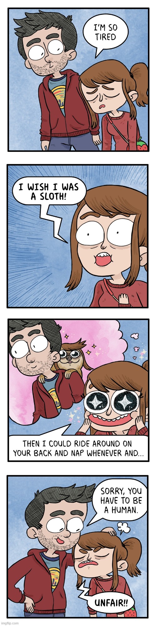 image tagged in tired,sloth,wish,human,unfair,aw man | made w/ Imgflip meme maker