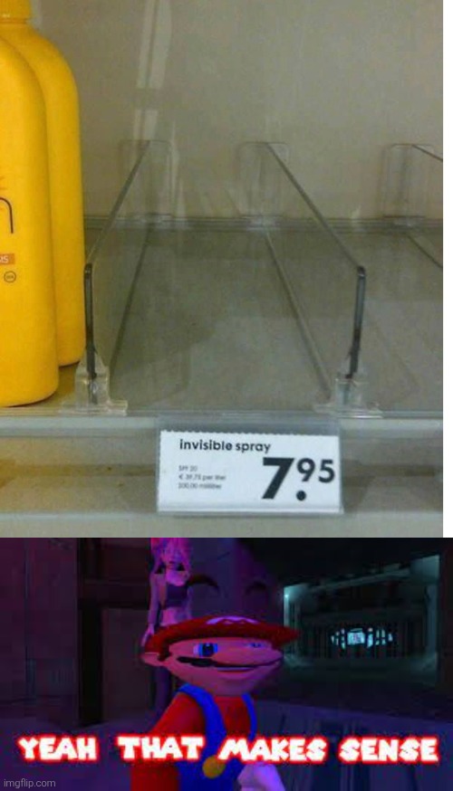 Hahaha, good one. | image tagged in yeah that makes sense,invisible | made w/ Imgflip meme maker