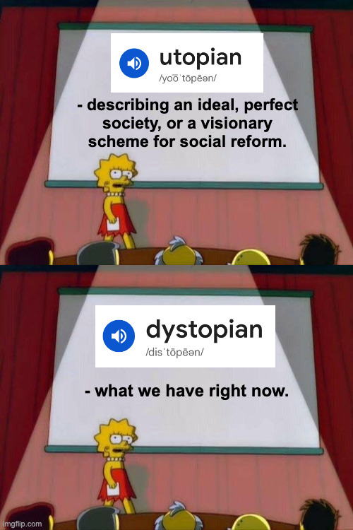 Common ground. | - describing an ideal, perfect
society, or a visionary
scheme for social reform. - what we have right now. | image tagged in lisa simpson's presentation,memes,common ground | made w/ Imgflip meme maker