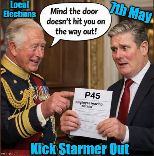Starmer tried to cancel our Local Elections - Let's Kick Starmer Out | Local Elections; 7th May; 7th May; Vote REFORM; Vote Reform; Get LABOUR Out; #Immigration #Starmerout #Labour #KeirStarmer #labourisdead #nevervotelabour #Antisemitism #Savile #Paedo #Worboys #GroomingGangs #Paedophile #IllegalImmigration #Immigrants #Invasion #StarmerResign #strikes #DigitalID #ID Starmerout Labour Starmer Mandelson Rayner Blair KeirStarmer labourisdead Illegal Immigration Immigrants Invasion StarmerResign Island of strangers Lucy Connolly Two-Tier Justice Andy Burnham Hadush Kebatu Iran war Reeves Labour Budget #Mandleson; . . . Labour is never the answer; Shame on you if you're one of the 'misguided dreamers' who voted Starmer / Labour into power; Remember !!! - Voting Labour is 'NEVER' the answer; Kick Starmer Out | image tagged in labour,starmer,mandelson,lies liar,vote reform | made w/ Imgflip meme maker