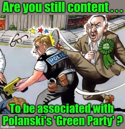 Shame on anyone associated with 'Polanski's Green Party' ? | Are you still content . . . 7th May; Vote REFORM; Vote Reform; Get LABOUR Out; #Immigration #Starmerout #Labour #KeirStarmer #labourisdead #nevervotelabour #Antisemitism #Savile #Paedo #Worboys #GroomingGangs #Paedophile #IllegalImmigration #Immigrants #Invasion #StarmerResign #strikes #DigitalID #ID Starmerout Labour Starmer Mandelson Rayner Blair KeirStarmer labourisdead Illegal Immigration Immigrants Invasion StarmerResign Island of strangers Lucy Connolly Two-Tier Justice Andy Burnham Hadush Kebatu Iran war Reeves Labour Budget #Mandleson; . . . Labour is never the answer; Shame on you if you're one of the 'misguided dreamers' who voted Starmer / Labour into power; Remember !!! - Voting Labour is 'NEVER' the answer; To be associated with 
Polanski's 'Green Party' ? | image tagged in polanski green party,local elections 7th may,get starmer out,labour,reform,mandelson | made w/ Imgflip meme maker