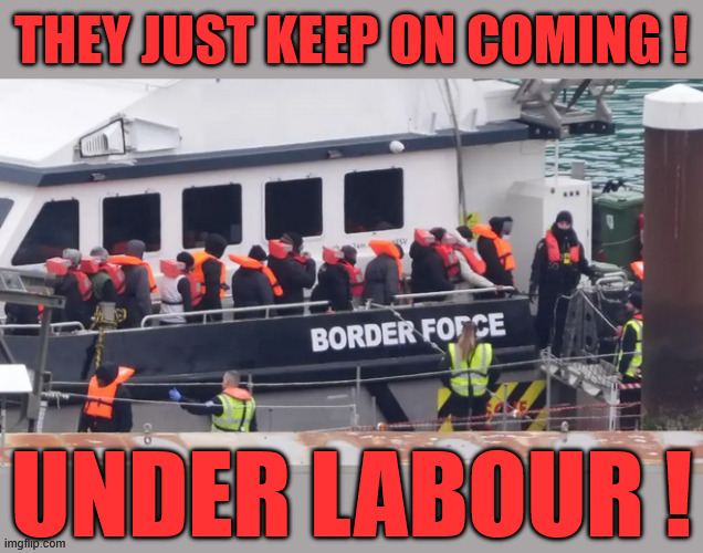 And they just keep on coming - under Starmer's Labour Party | They just keep on coming ! Vote Reform; Get Labour Out; Vote Reform; Get LABOUR Out; #Immigration #Starmerout #Labour #KeirStarmer #labourisdead #nevervotelabour #Antisemitism #Savile #Paedo #Worboys #GroomingGangs #Paedophile #IllegalImmigration #Immigrants #Invasion #StarmerResign #strikes #DigitalID #ID Starmerout Labour Starmer Mandelson Rayner Blair KeirStarmer labourisdead Illegal Immigration Immigrants Invasion StarmerResign Island of strangers Lucy Connolly Two-Tier Justice Andy Burnham Hadush Kebatu Iran war Reeves Labour Budget #Mandleson; . . . Labour is never the answer; Shame on you if you're one of the 'misguided dreamers' who voted Starmer / Labour into power; Remember !!! - Voting Labour is 'NEVER' the answer; Under LABOUR ! | image tagged in boat people illegal immigrants migrants border force,labour,starmer,mandelson,rayner,liar lies | made w/ Imgflip meme maker