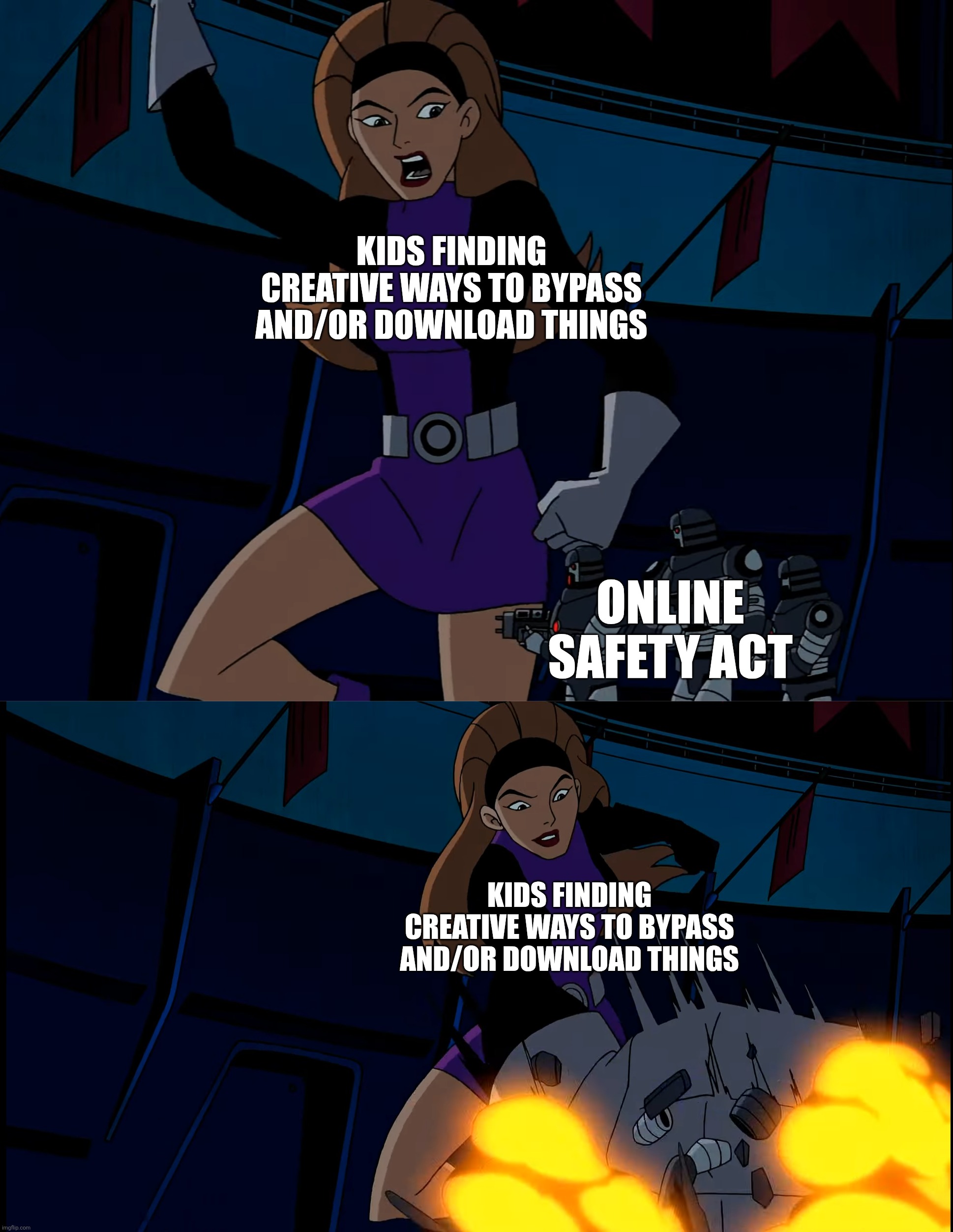 Online Safety Act failed | Kids finding creative ways to bypass and/or download things; Online Safety Act; Kids finding creative ways to bypass and/or download things | image tagged in teen titans,cartoon,online | made w/ Imgflip meme maker