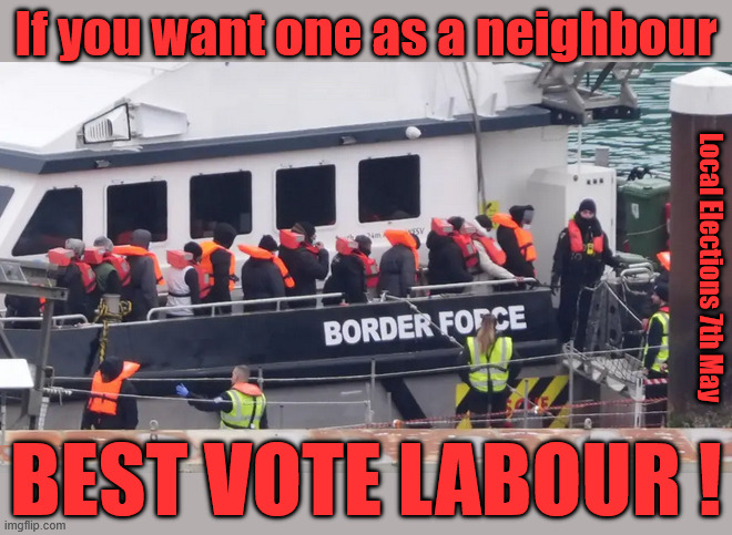 Do you want one as a neighbour ??? | If you want one as a neighbour; Vote Reform; Get Labour Out; Vote Reform; Get LABOUR Out; #Immigration #Starmerout #Labour #KeirStarmer #labourisdead #nevervotelabour #Antisemitism #Savile #Paedo #Worboys #GroomingGangs #Paedophile #IllegalImmigration #Immigrants #Invasion #StarmerResign #strikes #DigitalID #ID Starmerout Labour Starmer Mandelson Rayner Blair KeirStarmer labourisdead Illegal Immigration Immigrants Invasion StarmerResign Island of strangers Lucy Connolly Two-Tier Justice Andy Burnham Hadush Kebatu Iran war Reeves Labour Budget #Mandleson; . . . Labour is never the answer; Shame on you if you're one of the 'misguided dreamers' who voted Starmer / Labour into power; Remember !!! - Voting Labour is 'NEVER' the answer; Local Elections 7th May; Best Vote LABOUR ! | image tagged in boat people illegal immigrants migrants border force,lies liar,labour,starmer,mandelson | made w/ Imgflip meme maker