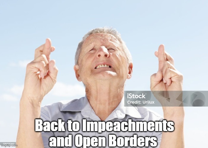 Back to Impeachments and Open Borders | made w/ Imgflip meme maker