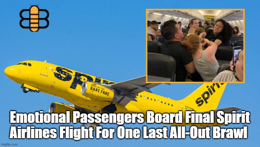 Emotional Passengers Board Final Spirit Airlines Flight For One Last All-Out Brawl | made w/ Imgflip meme maker