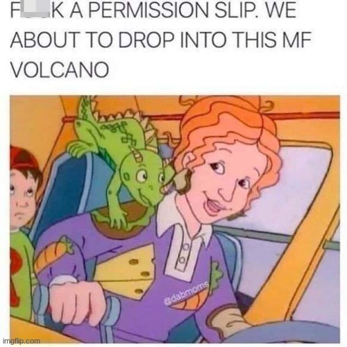 If you hat permission slips, remember this existes | image tagged in memes | made w/ Imgflip meme maker