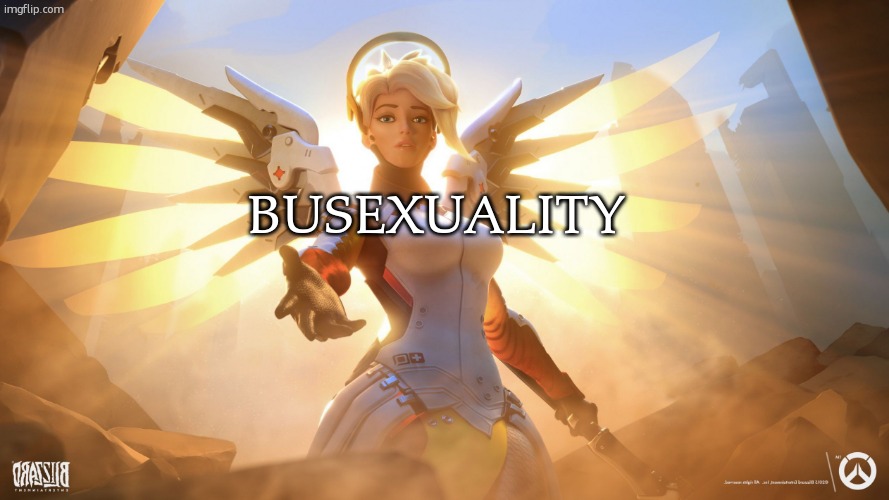 Mercy | busexuality | image tagged in mercy | made w/ Imgflip meme maker