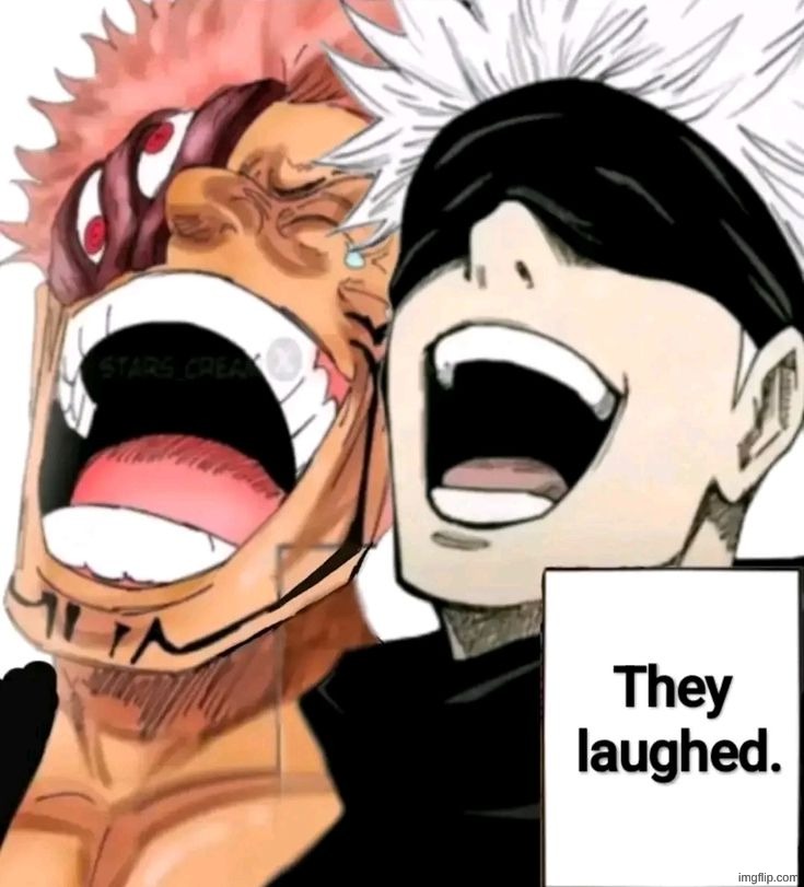 They laughed. | image tagged in they laughed | made w/ Imgflip meme maker