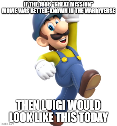 Luigi from Great Mission | if the 1986 "great mission" movie was better-known in the marioverse; then luigi would look like this today | image tagged in luigi from great mission,luigi,great mission | made w/ Imgflip meme maker