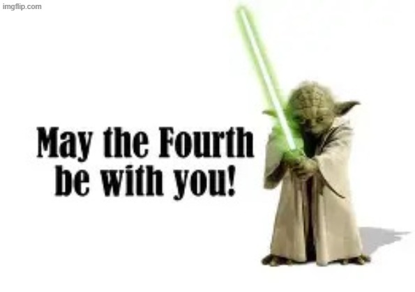 Happy May 4th yall! | image tagged in okay webp | made w/ Imgflip meme maker
