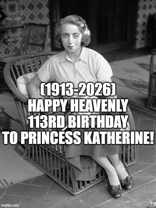 Princess Katherine's Heavenly 113rd Birthday! | (1913-2026)
Happy Heavenly 113rd Birthday
To Princess Katherine! | image tagged in princess katherine,nice,leonardo dicaprio cheers | made w/ Imgflip meme maker
