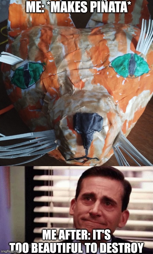 Too beautifull | Me: *makes piñata*; Me after: it's too beautiful to destroy | image tagged in happy cry,too beautifull,pinata | made w/ Imgflip meme maker