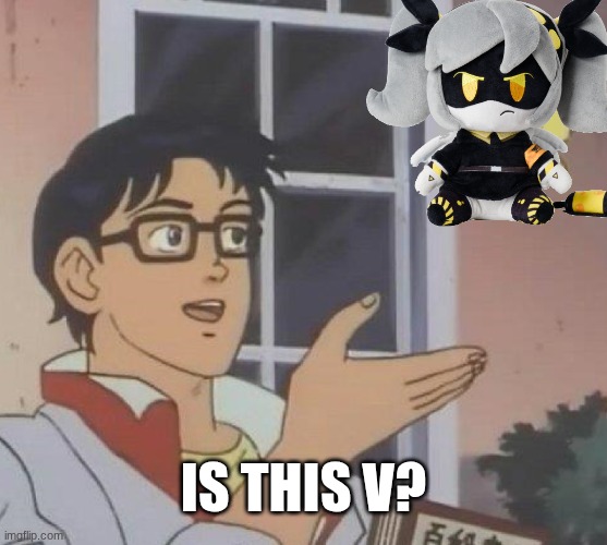 Is This A Pigeon Meme | is this V? | image tagged in memes,is this a pigeon | made w/ Imgflip meme maker