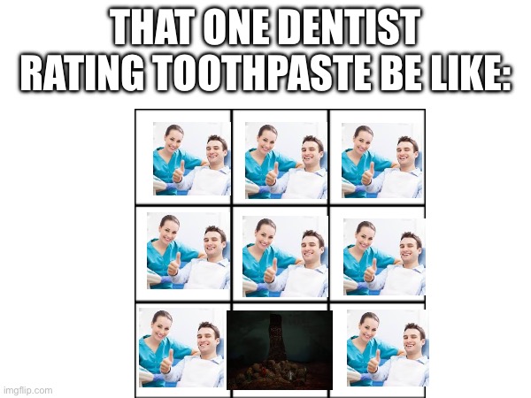 “Hate. Let me tell you how much I’ve come to hate this toothpaste since I began to live…” | That one dentist rating toothpaste be like: | image tagged in 4 square grid,memes,funny memes,funny,dentist | made w/ Imgflip meme maker