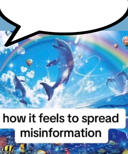 How it feels to spread misinformation | image tagged in how it feels to spread misinformation | made w/ Imgflip meme maker