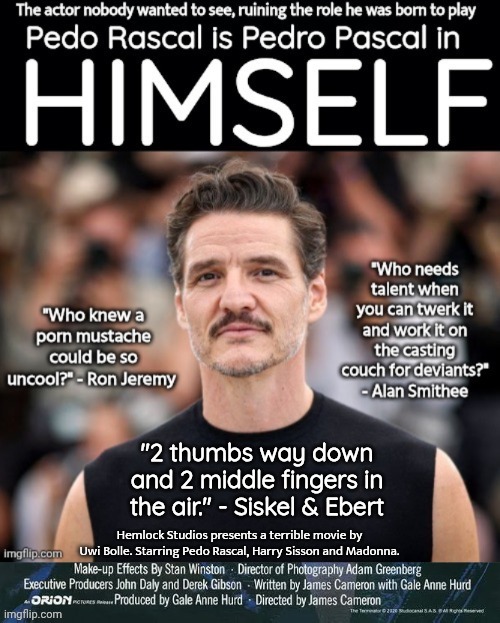 New movie with Pedro Pascal | image tagged in pedo rascal,movie | made w/ Imgflip meme maker
