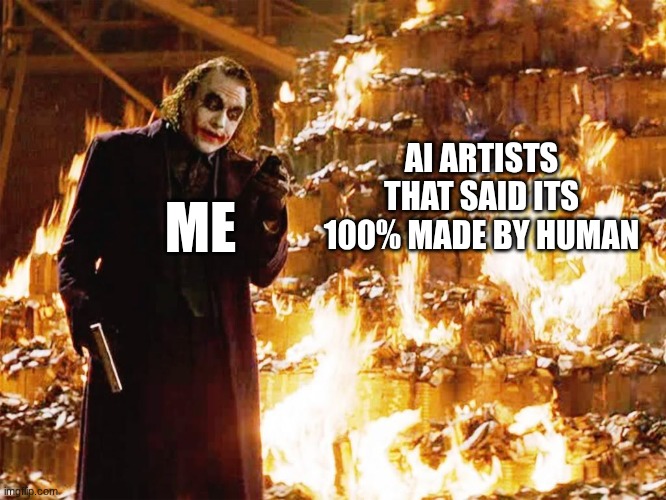 remake not to affend | AI artists that said its 100% made by human; me | image tagged in its not about the money,remix | made w/ Imgflip meme maker