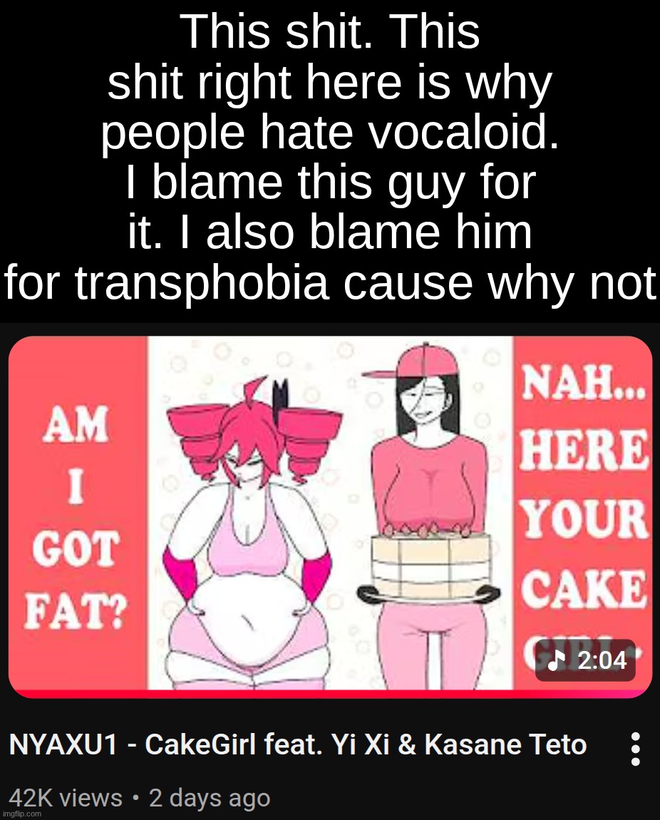 If Dax, KSI, Ironmouse, mgk, Tom Macdonald, Imagine Dragons, and Ice Spice collabed it would be better than this song | This shit. This shit right here is why people hate vocaloid. I blame this guy for it. I also blame him for transphobia cause why not | made w/ Imgflip meme maker