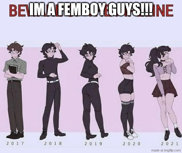 YAY | IM A FEMBOY GUYS!!! | image tagged in beware of the pipeline | made w/ Imgflip meme maker