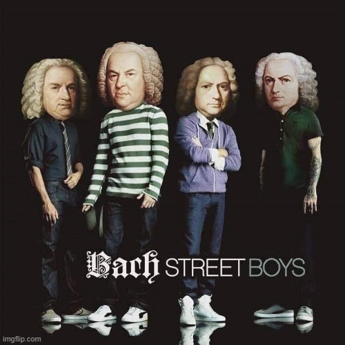 Boy Band (circa 1720) | image tagged in music memes,vince vance,bach,classical music,johann sebastian bach,boy bands | made w/ Imgflip meme maker