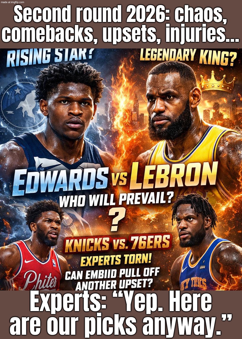 Second round arrives: 8 teams left after chaos (3–1 comebacks, upsets, injuries) | Second round 2026: chaos, comebacks, upsets, injuries…; Experts: “Yep. Here are our picks anyway.” | image tagged in nba playoff second-round series,remix,basketball meme,basketball,injuries,prediction | made w/ Imgflip meme maker