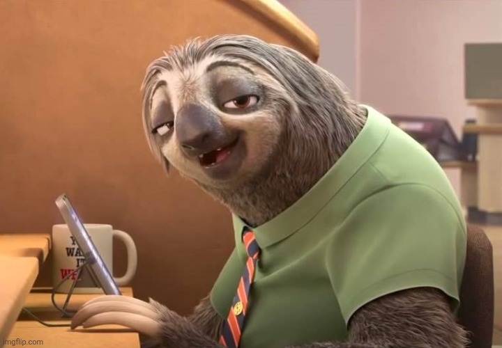 zootopia sloth | image tagged in zootopia sloth | made w/ Imgflip meme maker
