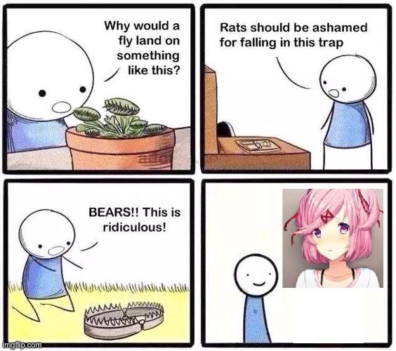 0: | image tagged in msmg,ddlc,trap,it's a trap | made w/ Imgflip meme maker