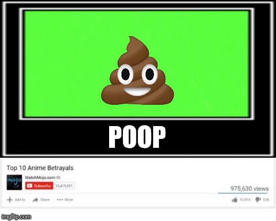 Poop | Poop | image tagged in top 10 anime betrayals | made w/ Imgflip meme maker