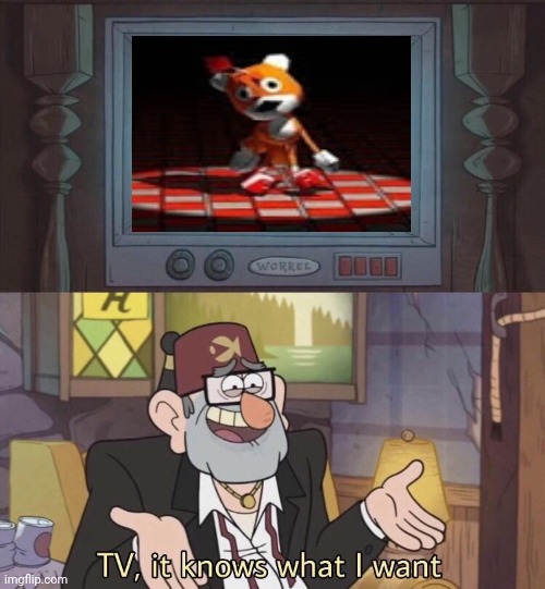 TV, it knows what I want | image tagged in tv it knows what i want | made w/ Imgflip meme maker