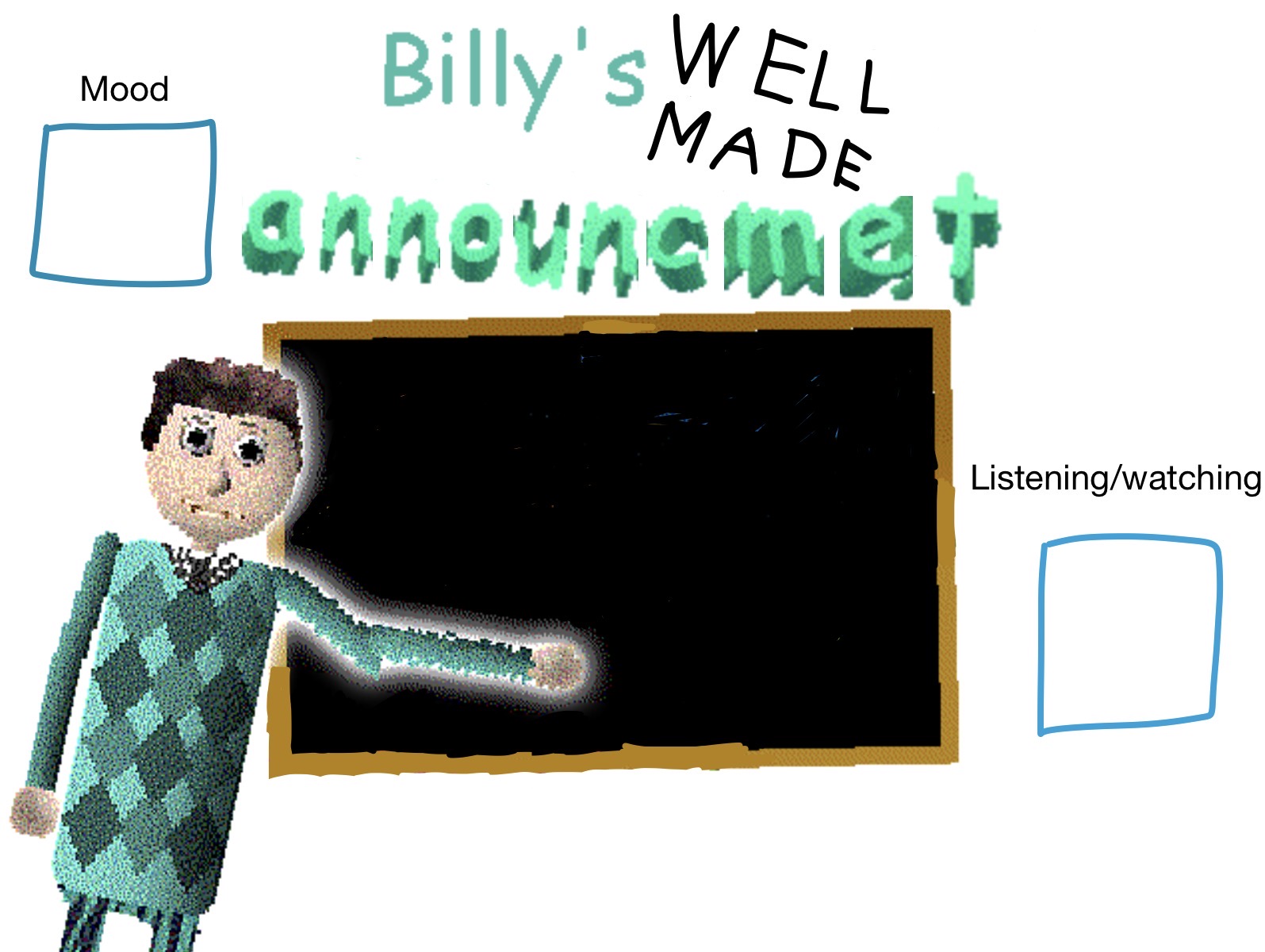 High Quality Billy_Is_Basic's announment temp Blank Meme Template