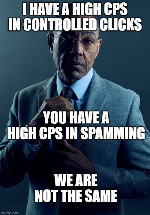 Ultrachromatic vs Magma Bound | I have a high cps in controlled clicks; you have a high cps in spamming; we are not the same | image tagged in gus fring we are not the same,high cps,geometry dash | made w/ Imgflip meme maker
