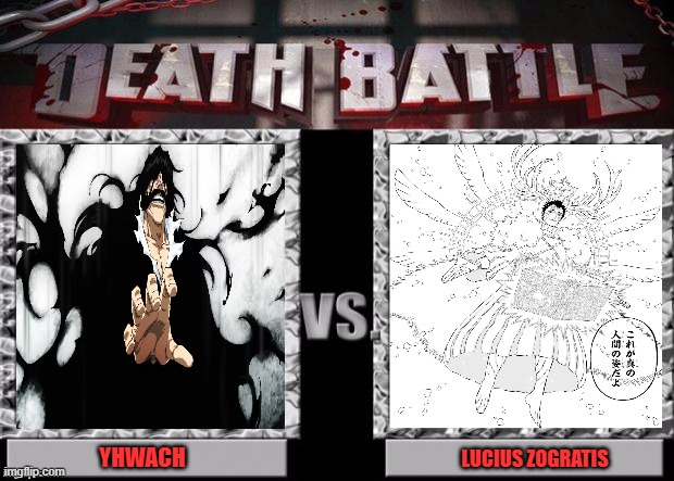 Death Battle Template | Yhwach; Lucius Zogratis | image tagged in death battle template,yhwach,lucius,bleach,black clover,gods | made w/ Imgflip meme maker