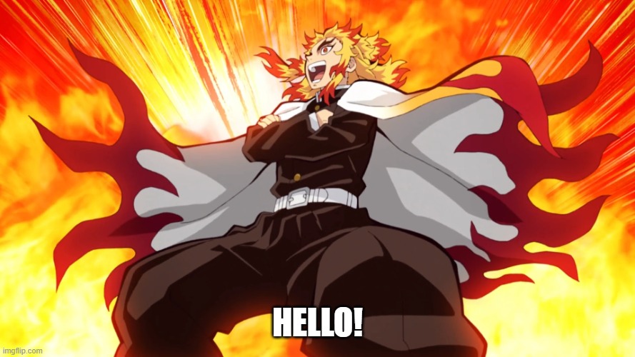 Hello! | image tagged in demon slayer | made w/ Imgflip meme maker