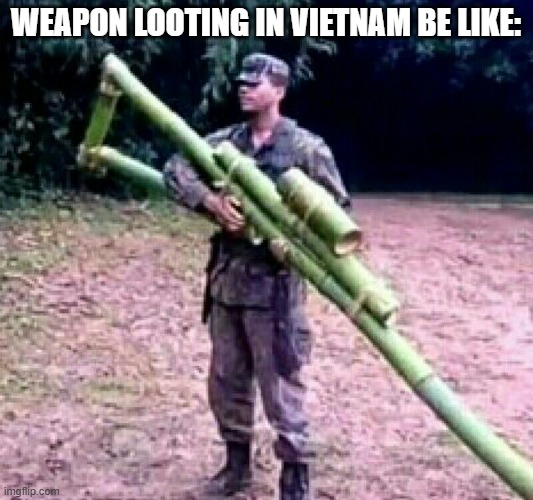Image Title | Weapon looting in vietnam be like: | image tagged in bamboo warrior,memes,funny,vietnam,guns | made w/ Imgflip meme maker