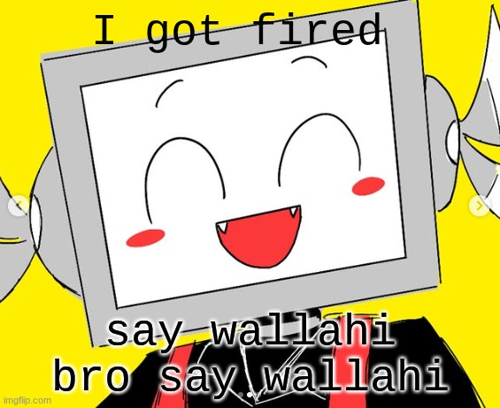 BUTCHER VANITY ICY | I got fired; say wallahi bro say wallahi | image tagged in butcher vanity icy | made w/ Imgflip meme maker