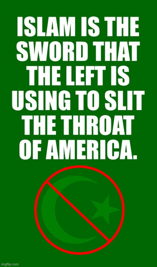 It’s getting worse every day | image tagged in political meme,islam,the sword,the left,slit throat,america | made w/ Imgflip meme maker