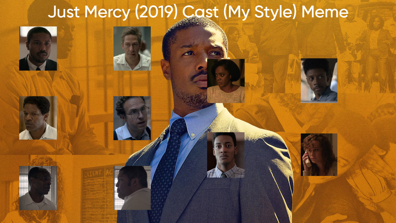 Just Mercy (2019) Cast (My Style) Blank Meme Template