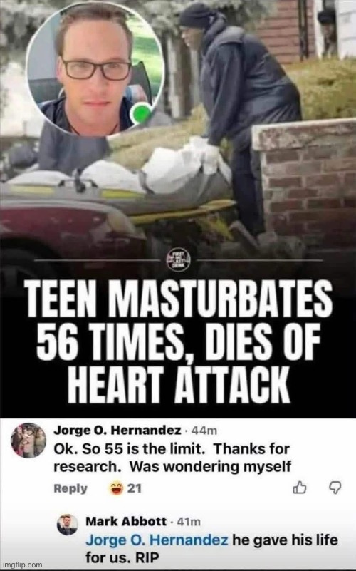 He Died | image tagged in dead,masturbation,speed limit,heart attack,suicide | made w/ Imgflip meme maker