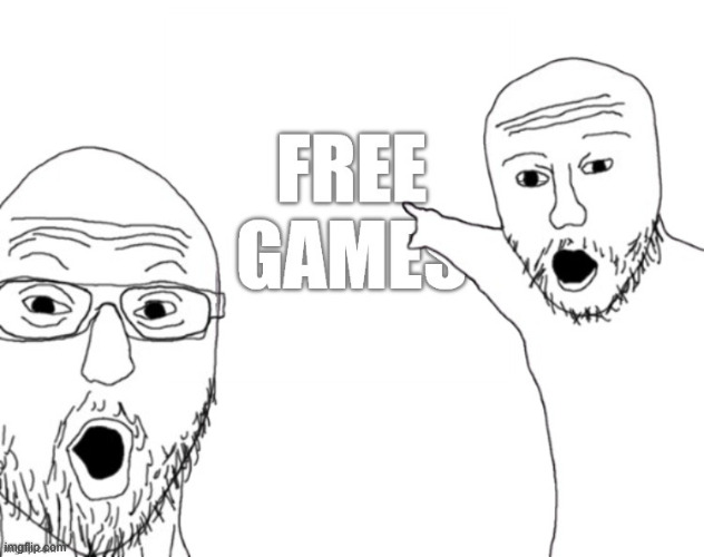 Free games soyjack | image tagged in free games soyjack | made w/ Imgflip meme maker