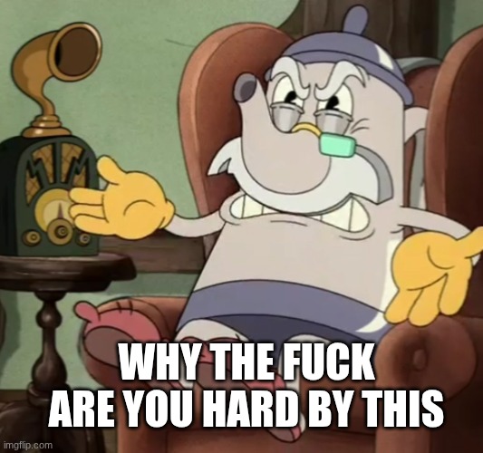 Mad Elder Kettle | why the fuck are you hard by this | image tagged in mad elder kettle | made w/ Imgflip meme maker