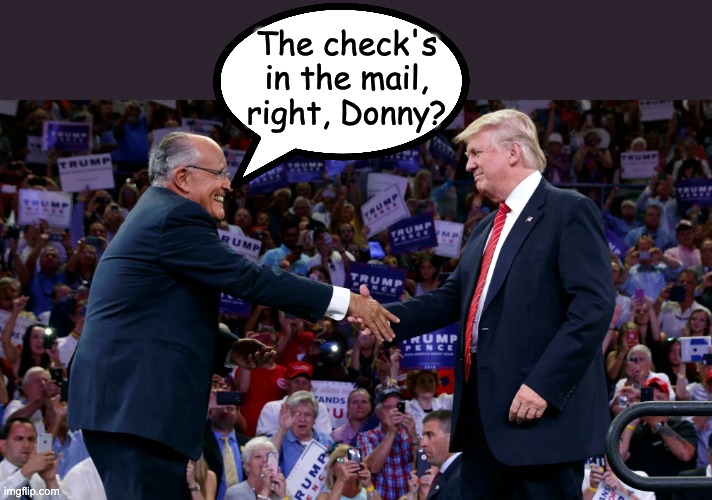 The real "suckers and losers" are anyone who trusts the grifters | The check's in the mail, right, Donny? | image tagged in when someone tells you who they are,believe them,kleptocracy,idiocracy,trump,giuliani | made w/ Imgflip meme maker