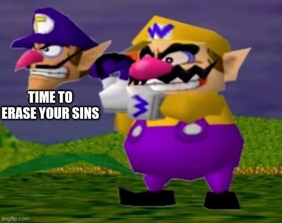 Waluigi launcher | time to erase your sins | image tagged in waluigi launcher | made w/ Imgflip meme maker
