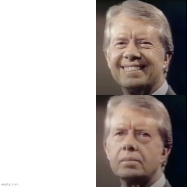 Jimmy Carter Smile and Sad Blank Meme Template